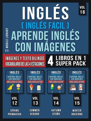 cover image of Inglés (Inglés Facil) Aprende Inglés con Imágenes (Vol 16) Super Pack 4 Libros en 1
